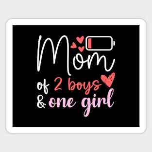 Funny Mother's Day Birthday Mom of Two Boys and One Girl Magnet